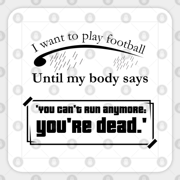 I want to play footballl, quote soccer player Sticker by Aloenalone